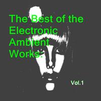 Chakra Duo - The Best of the Electronic Ambient Works: Vol.1