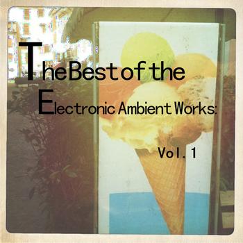 Coma - The Best of the Electronic Ambient Works: Vol.1