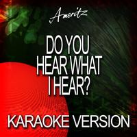 Ameritz Karaoke Band - Do You Hear What I Hear? (Karaoke Version)