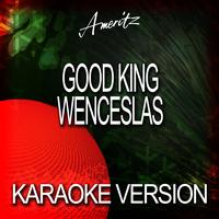Ameritz Karaoke Band - Good King Wenceslas (Karaoke Version)