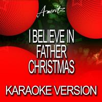 Ameritz Karaoke Band - I Believe In Father Christmas  (Karaoke Version)