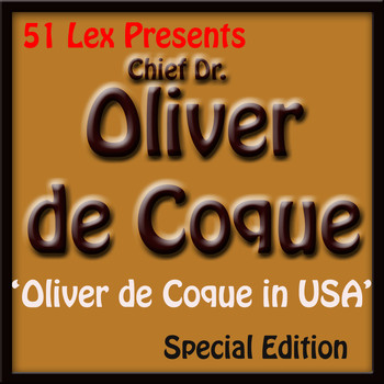 Oliver De Coque - 51 Lex Presents Oliver De Coque in USA