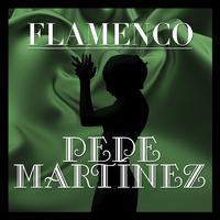 Pepe Martínez - Flamenco: Pepe Martínez