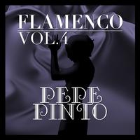 Pepe Pinto - Flamenco: Pepe Pinto Vol.4