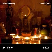 Geshe Ewing - Voodoo EP