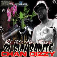 Chan Dizzy - 21 Gun Salute (Ready Aim Fire)