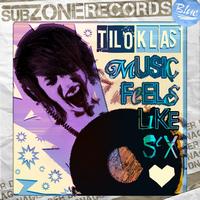 Tilo Klas - Music Feels Like Sex (Explicit)
