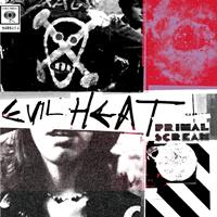 Primal Scream - Evil Heat (Expanded Edition)