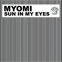 Myomi - Sun in My Eyes (Timo Garcia Mixes)