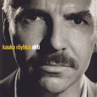 Kauko Röyhkä - Akti (2011 Remaster)