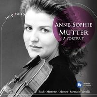 Anne-Sophie Mutter - Anne-Sophie Mutter: A Portrait - Bach, Massenet, Mozart, Sarasate, Vivaldi