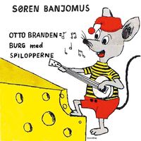 Otto Brandenburg - Søren Banjomus (Med Spilopperne)