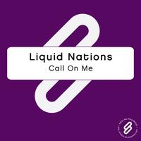 Liquid Nations - Call On Me