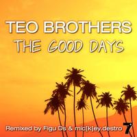 Teo Brothers - The Good Days