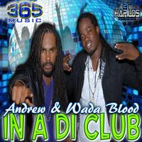 andrew & wada blood - In A Di Club