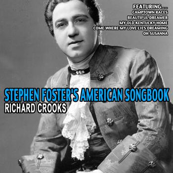 Richard Crooks - Stephen Foster's American Songbook - Richard Crooks