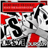 Joey Riot vs Toxic - Bomb The Bass Remixes