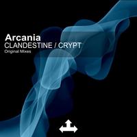 Arcania - Clandestine / Crypt