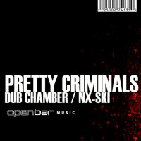 Pretty Criminals - Dub Chamber -bw- NX-Ski