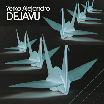Yerko Alejandro - Dejavu - EP
