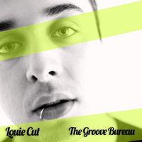 Louie Cut - The Groove Bureau