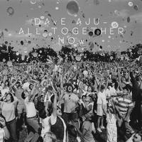 Dave Aju - All Together Now