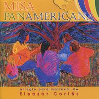 Eleazar Cortés - Misa Panamericana