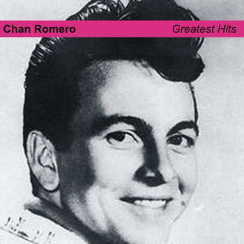 Chan Romero - Greatest Hits