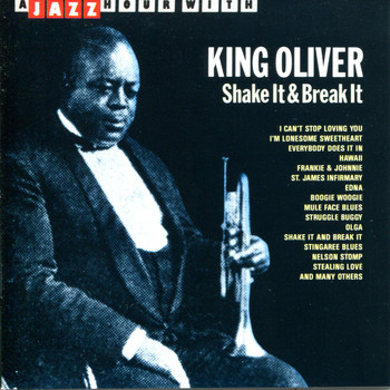 King Oliver - A Jazz Hour With King Oliver: Shake It & Break It