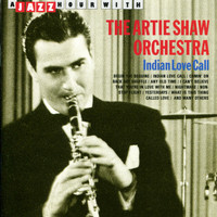 The Artie Shaw Orchestra - A Jazz Hour With The Artie Shaw Orchestra: Indian Love Call