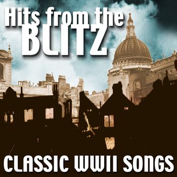 Various Artists - Hits From The Blitz - Classic WW2 Songs