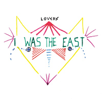 Lovers - I Was the East