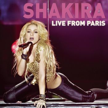 Shakira - Live From Paris