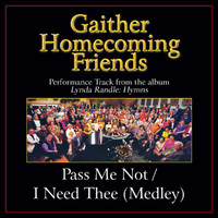 Bill & Gloria Gaither - Pass Me Not / I Need Thee (Medley/Performance Tracks)