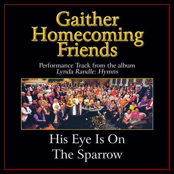 Bill & Gloria Gaither - His Eye Is On The Sparrow (Performance Tracks)
