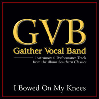 Gaither Vocal Band - I Bowed On My Knees (Performance Tracks)