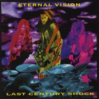 Eternal Vision - Last Century Shock (Explicit)
