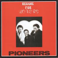 Pioneers - Reggae for Lovers