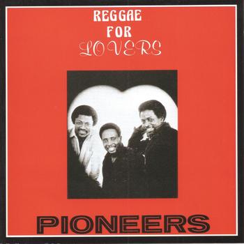 Pioneers - Reggae for Lovers