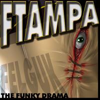 Felguk - The Funky Drama (FTampa Mix)