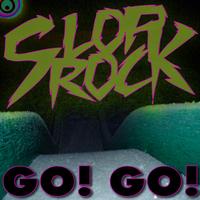 Slop Rock - GO! GO!