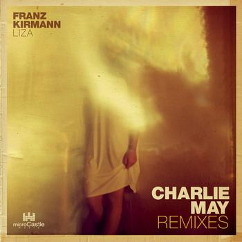 Franz Kirmann - Liza (Charlie May Remixes)