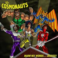 The Cosmonauts - Mark My Words... Justice!