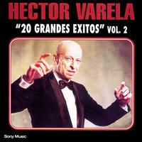 Héctor Varela y su Orquesta Típica - 20 Grandes Exitos Vol. 2