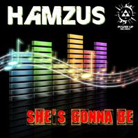Hamzus - She's Gonna Be