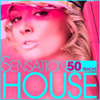 Various Artists - Sensation House (50 Tracks from Electro to Tech Via Progressive House)