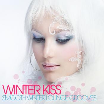 Various Artists - Winter Kiss (Smooth Winter Lounge Grooves)