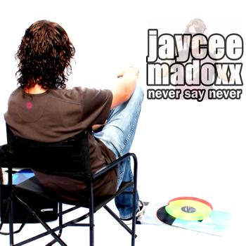 Jaycee Madoxx - Never Say Never