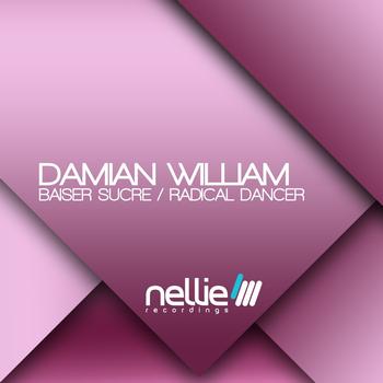 Damian William - Baiser Sucre / Radical Dancer