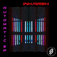 Inkmash - Automatic EP